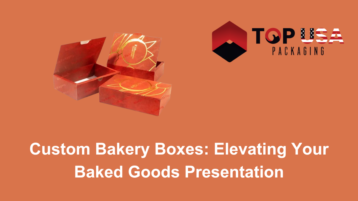 Custom Bakery Boxes Elevating Your Baked Goods Presentation